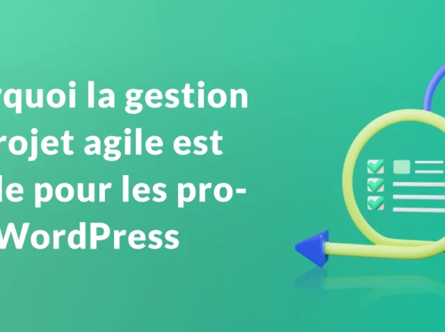 pourquoi-la-gestion-de-projet-agile-est-ideale-pour-les-projets-WordPress